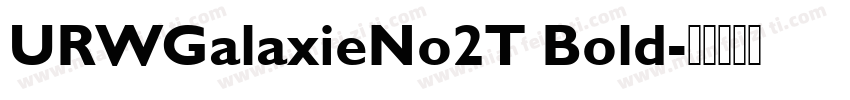 URWGalaxieNo2T Bold字体转换